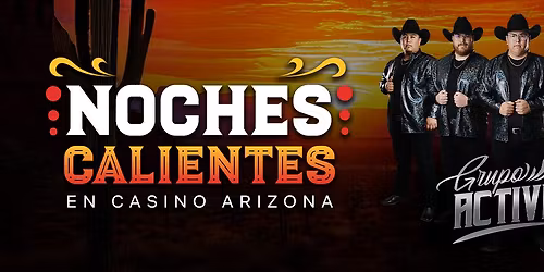 Grupo Activa2 | Noches Caliente | Casino Arizona