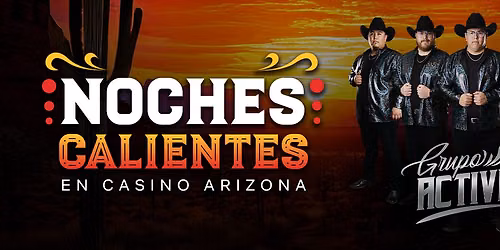 Grupo Activa2 | Noches Caliente | Casino Arizona