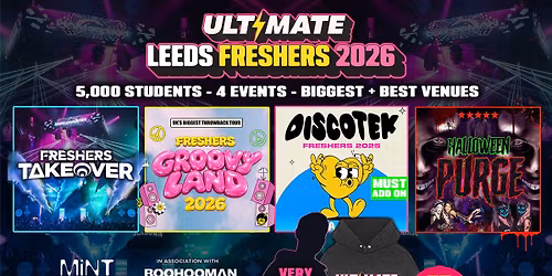 ULTIMATE LEEDS FRESHERS 2026 \u26a1\ufe0f Sold Out 15 years Running! \ud83d\udc55 FREE Hoodie with Every Ticket!