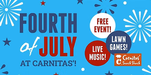 4th of July at Carnitas' Snack Shack!