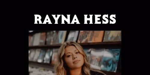 LIVE MUSIC: Rayna Hess