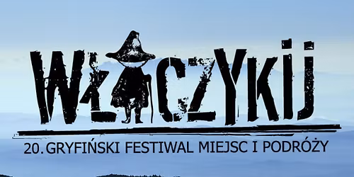 20. Gryfi\u0144ski Festiwal Miejsc i Podr\u00f3\u017cy W\u0141\u00d3CZYKIJ