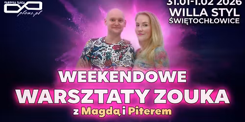 Warsztaty ZOUKa z Madzi\u0105 i Piterem\/ Willa Styl 31.01-01.02.2025 r.