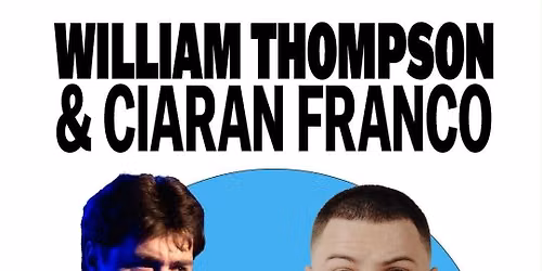 The Bitter Fringes: William Thompson and Ciaran Franco