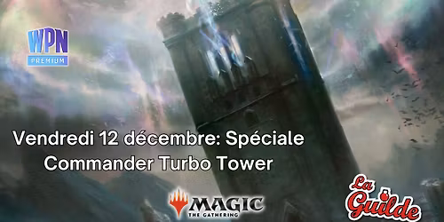 Friday Night Magic (FNM) : Commander Spéciale Turbo Tower