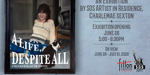 A Life, Despite All Exhibition Opening