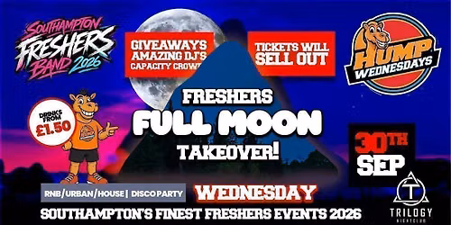 \ud83d\udc2b Hump Wednesdays \ud83d\udc2b Freshers Full Moon Party!! \ud83c\udf34\ud83c\udf15