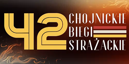 42. Chojnickie Biegi Stra\u017cackie