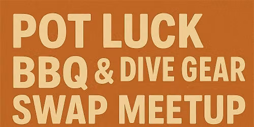 Pot Luck BBQ and Dive Gear Swap