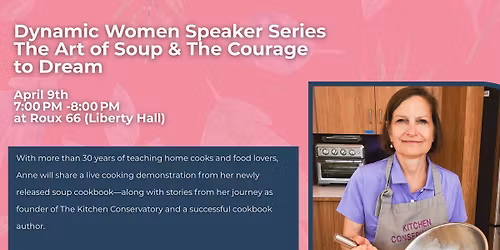 Dynamic Women Speaker Series: The Art of Soup & The Courage to Dream