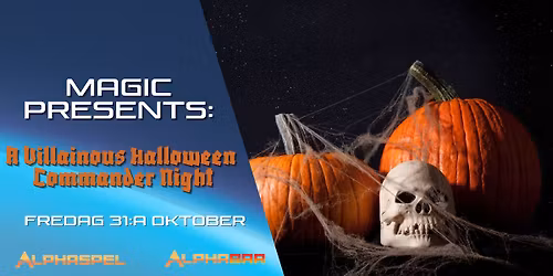 Magic Presents: A Villainous Halloween Commander Night!