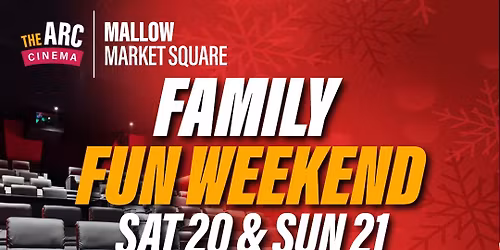 FAMILY FUN WEEKEND! - Sat 20 & Sun 21 DEC