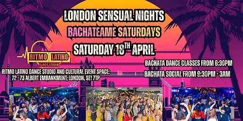 LONDON SENSUAL NIGHTS: BACHATEAME SATURDAYS