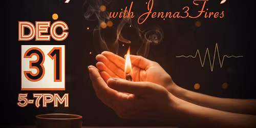 Igniting Intention: New Year's Eve Ceremony w\/Jenna3Fires