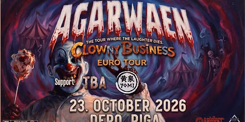 Clowny Business - Album Release Tour: AGARWAEN (FIN) + YOMI (LVA) + ABILITY (LVL)