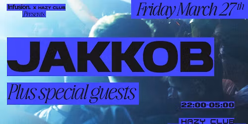 Hazy x Infusion present Jakkob