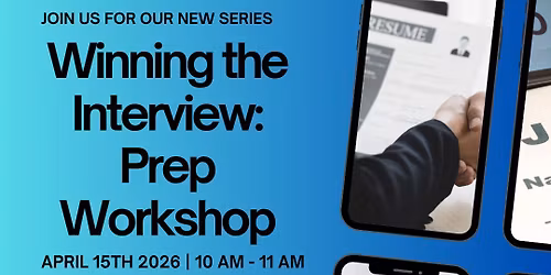 Winning the Interview: Prep Workshop