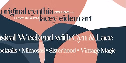 \nA Whimsical Weekend with Cyn & Lace.\n
