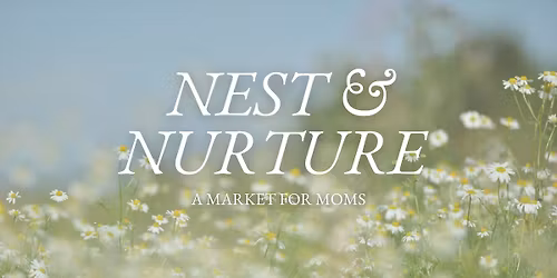 Nest & Nurture Market For Moms