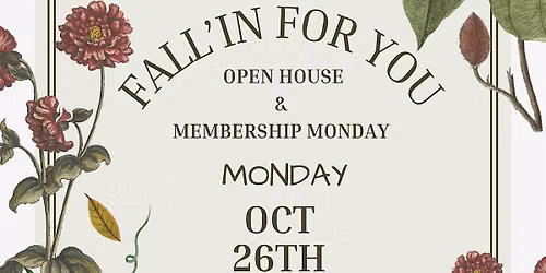 Open House & Membership Monday: We are FALL'in for you!