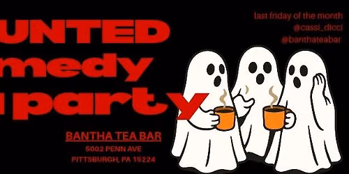 HAUNTED Comedy Tea Party at Bantha Tea Bar
