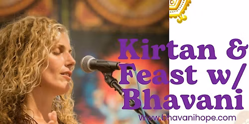 Kirtan & Feast with Bhavani