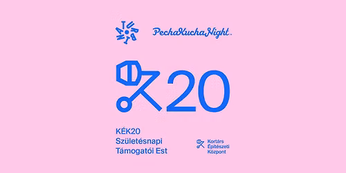 K\u00c9K20 Sz\u00fclinapi T\u00e1mogat\u00f3i Est | Pecha Kucha Special & K\u00c9K Nightline \u00c9p\u00edt\u00e9sz DJ-k a pultban