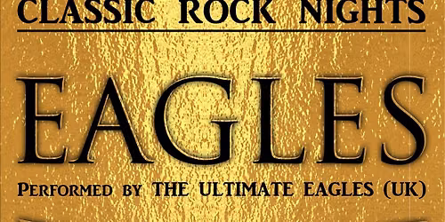  ULTIMATE EAGLES (UK) - Weltweit beste Eagles-Show