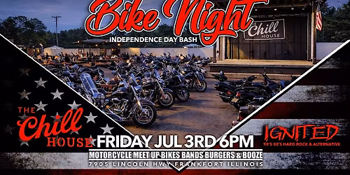 Independence Day Bash Bike Night at The Chill House w\/ Ignited  Patio Stage