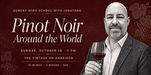 Sunday Wine School with Jonathan: Pinot Noir Around The World