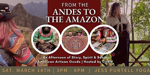From the Andes to the Amazon | Storytelling + Market