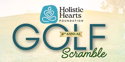 Holistic Hearts 4th Annual Golf Scramble