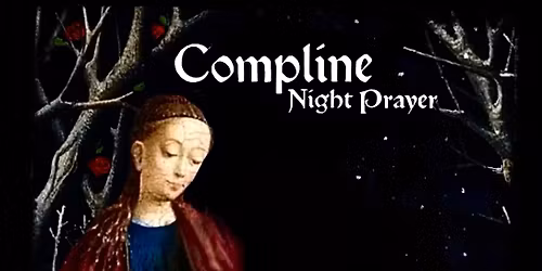 Compline - Night Prayer (Extraordinary Form)