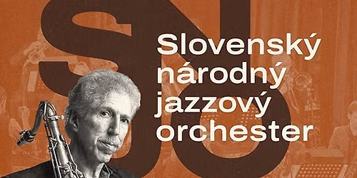 Sl\u00e1vnostn\u00e9 otvorenie 1. koncertnej sez\u00f3ny \u2013 Slovensk\u00fd n\u00e1rodn\u00fd jazzov\u00fd orchester & Tony Lakatos