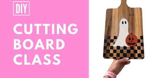 Let\u2019s Get Board: A Fall Cutting Board Workshop