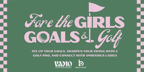 Fore The Girls: Goals & Golf