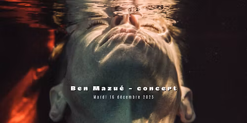 Ben Mazu\u00e9 \u2022 Grand Angle \u2022 Voiron