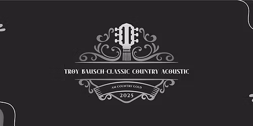 Troy Bausch-Classic Country Acoustic @ Putters, Liberty