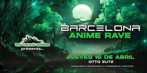 #WeTouchGrass presents: BARCELONA Anime Rave