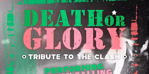 DEATH OR GLORY (Clash tribute) Warrington Irish Club -Fri 21 Nov