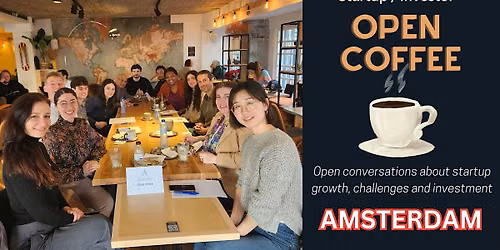 [AMSTERDAM] Startup\/Investor Open Coffee