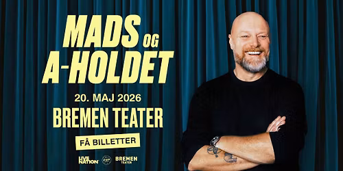 UDSOLGT! Mads & A-holdet | Bremen Teater, K\u00f8benhavn