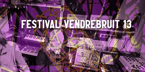 Vendrebruit 13 collectif noise drone 