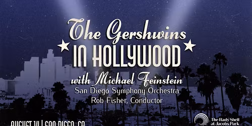 San Diego Symphony Orchestra - The Gershwins in Hollywood at The Rady Shell at Jacobs Park