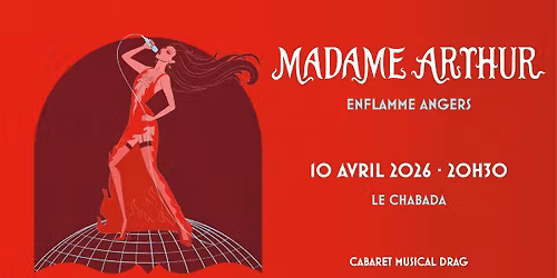 Madame Arthur enflamme Angers \u2022 10 avril 2026 \u2022 Le Chabada