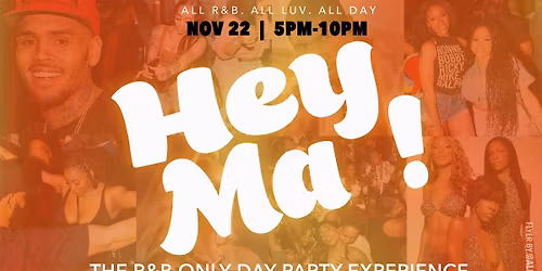 Hey Ma! All Luv. All R&B. All Nite | NC | Nov 22