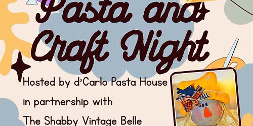 SOLD OUT - Pasta and Craft Night @d'Carlo Pasta House