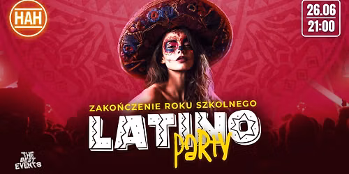 26.06 ZAKO\u0143CZENIE ROKU SZKOLNEGO X LATINO PARTY