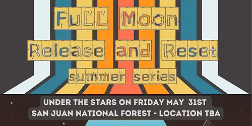 Full Moon Release & Reset Summer Series
