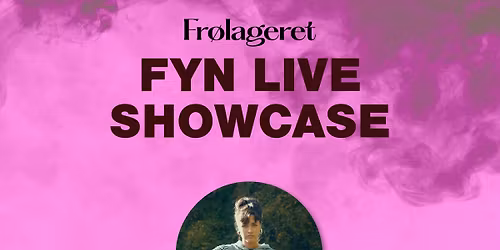 Fyn Live X Spot Showcase\uff5cGRATIS KONCERTER
